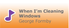 When I’m Cleaning Windows, George Formby
